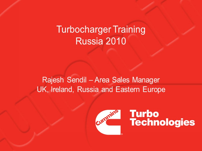 Turbocharger Training  Russia 2010    Rajesh Sendil – Area Sales Manager